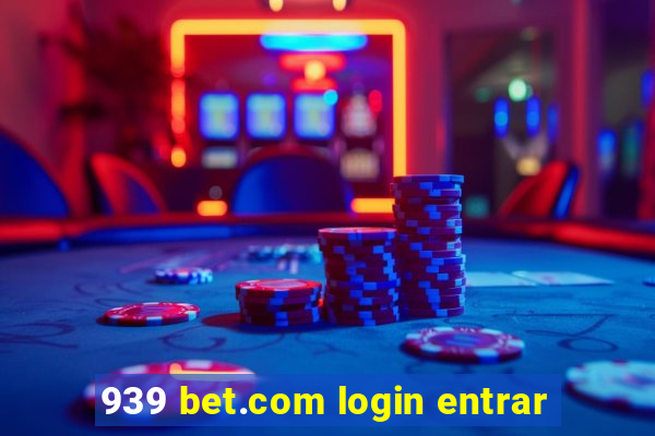 939 bet.com login entrar